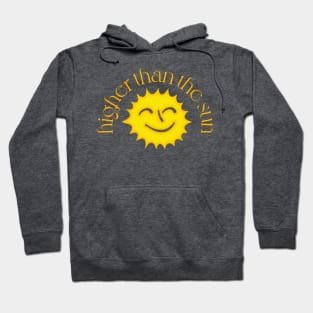 Higher Than The Sun / 90s Style Design Hoodie